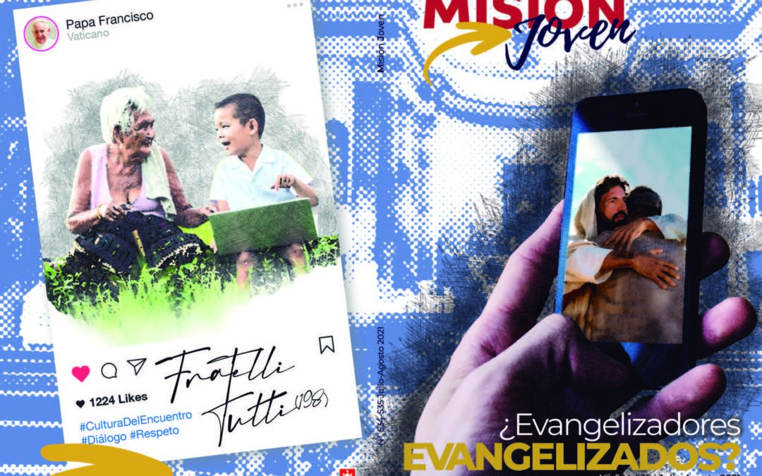 Misión Joven | Julio-Agosto 2021: ¿Evangelizadores evangelizados?