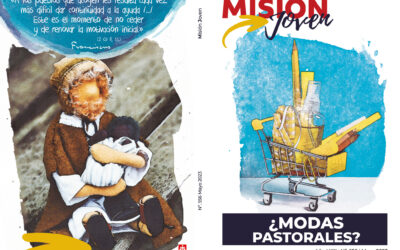 Misión Joven | Mayo 2023: ¿Modas pastorales?