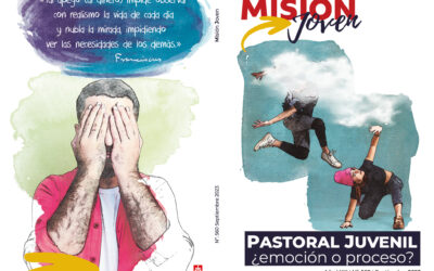 Misión Joven | Septiembre 2023: Pastoral juvenil ¿emoción o proceso?